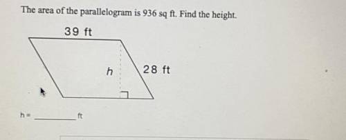 The area of the parallelogram is 936 sq ft what’s the height
