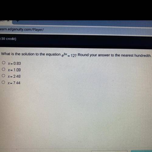 What is the solution to the equation e^3x - 127 Round your answer to the nearest hundredth.

OX=0.