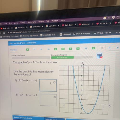 The graph of y = 4x2 - 4x – 1 is shown.

8
7
Use the graph to find estimates for
the solutions of