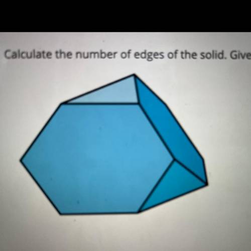 Calculate the number of edges of the solid. Given it has 8 faces; 4 hexagons & 4 triangles