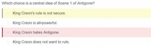 Which choice is a central idea of scene 1 of Antigone?

A) King Creon is all-powerful B) King Creon