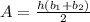 A=\frac{h(b_1+b_2)}{2}