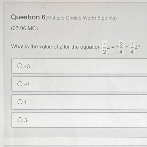 What is the value of z for the equation 2 -- +22?
O
-3
O-1
0 1
3
