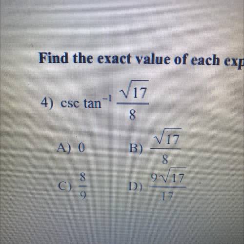 Csc(tan^1 square root 17 divided by 8)
Please help fast!!!