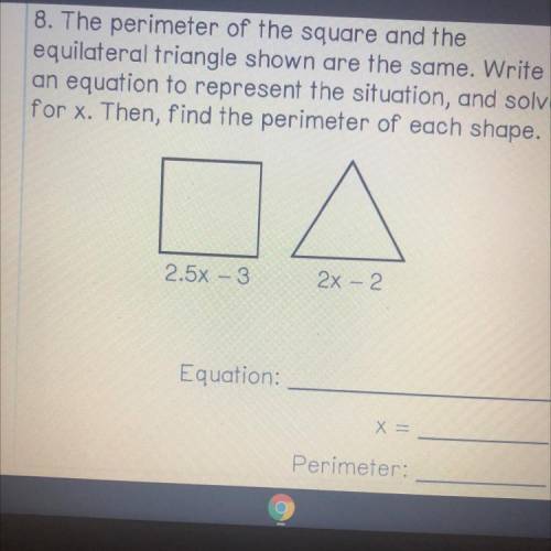 Plz someone answer this for me asap !

Find the perimeter of each shape 
Equation : 
X: 
Perimeter