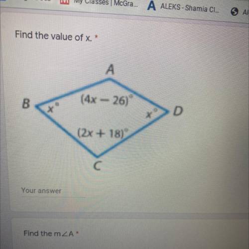 Find the value of x.
*
A
B
(4x - 26)
D
(2x + 18)
С