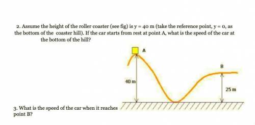 2. Assume the height of the roller coaster (see fig) is y = 40 m (take the reference point, y = 0,