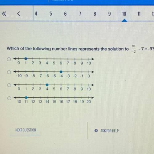 Which of the following number lines represents the solution to
m/-2 -7= -9?