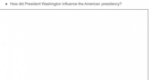 How did President Washington influence the American presidency