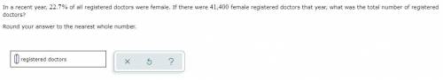In a recent year,22.7% of all registered doctors were female. If there were 41,400 female registere