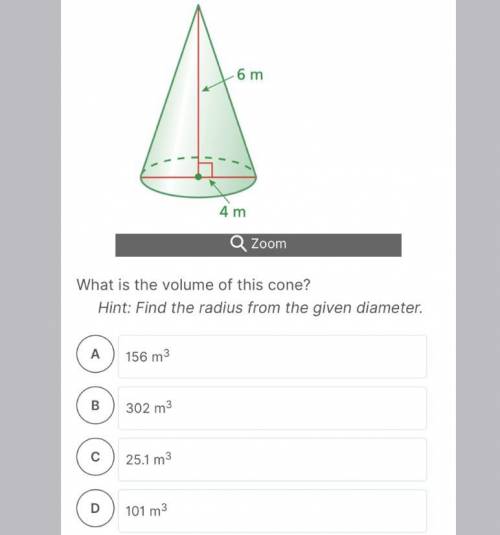 ￼ What is the volume of this cone?
Hint: Find the radius from the given diameter.