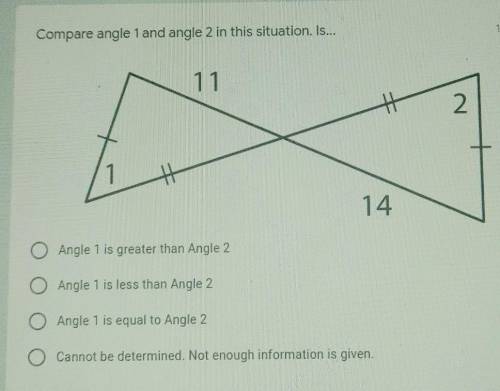 Compare angle 1 and angle 2 in this situation. Is... ​