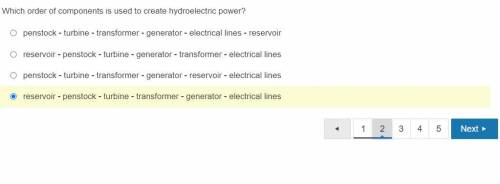 Which order of components is used to create hydroelectric power?

penstock - turbine - transformer