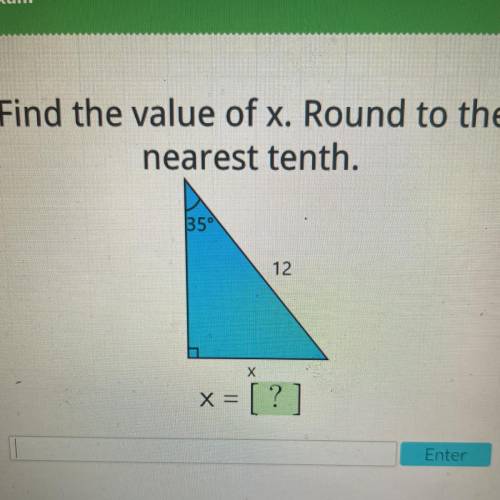 Find the value of x. Round to the
nearest tenth.
B50
12
Х
x = [?]
Enter