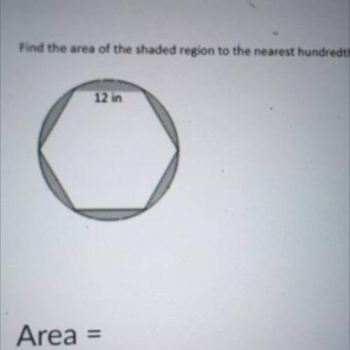 Find the area of the shaded region to the nearest hundredth.
12 in
