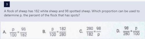 Please help me i cant see files so just tell me!

A flock of sheep has 182 white sheep and 98