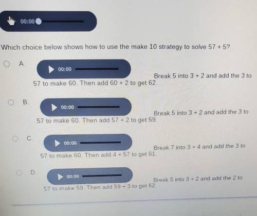 Which choice below shows how to use the make ten strategy to solve 57+5​