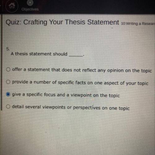 A thesis statement should___.

O offer a statement that does not reflect any opinion on the topic