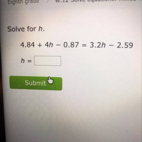 Solve for h.........