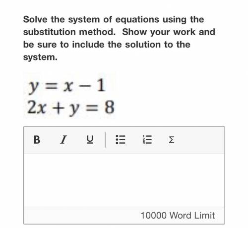 Solve the system of equations using the substitution method. Show your work and be sure to include