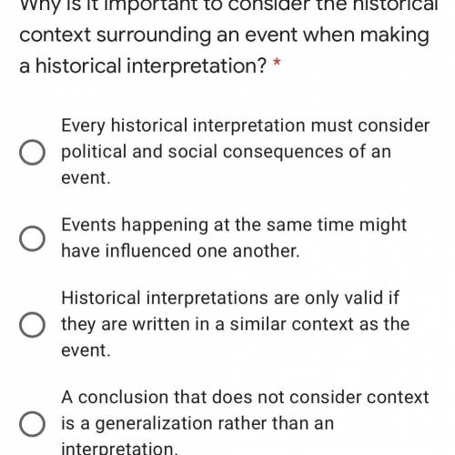 Why is it important to consider the historical context surrounding an event when making a historica
