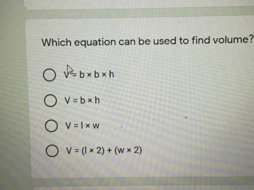 Which equation can be used to find volume?