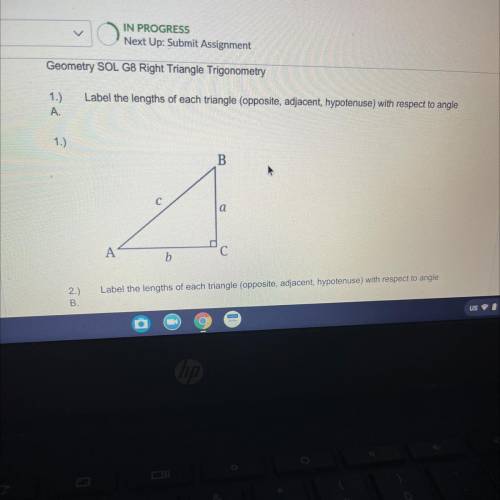 Label the lengths of each triangle (opposite, adjacent, hypotenuse) with respect to angle A