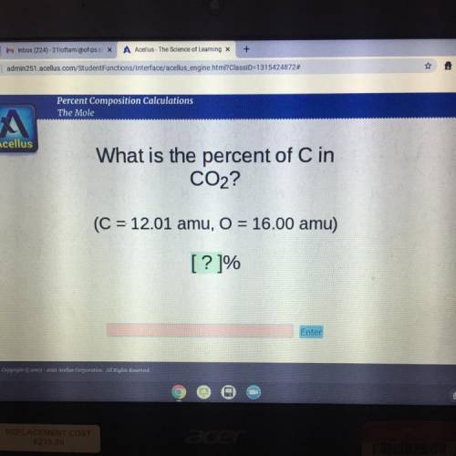 What is the percent of C in
CO2?
(C = 12.01 amu, O = 16.00 amu)
[? ]%
Please help