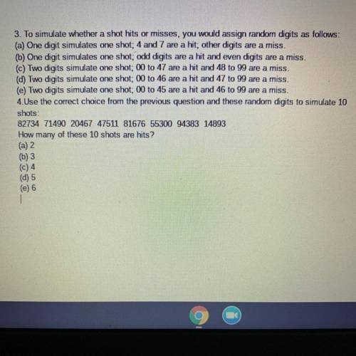Questions and Answers are in the photo, please help with statistics.

3. To simulate whether a sho