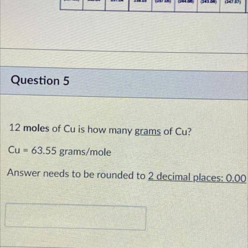 12 moles of Cu is how many grams of Cu?

Cu = 63.55 grams/mole
Answer needs to be rounded to 2 dec