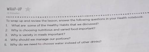 1. What are some of the Healthy Habits that we discussed?

2. Why is choosing nutritious and varie
