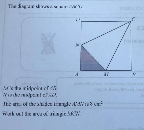 The diagram shows a square ABCD

M is the midpoint of AB
N is the midpoint of AD
The area of the s