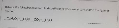 Balance the following equation. Add coefficients when necessary. Name the type of reaction. _C4H₂O