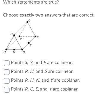 Which statements are true?

Choose exactly two answers that are correct.
A.Points S, Y, and E are