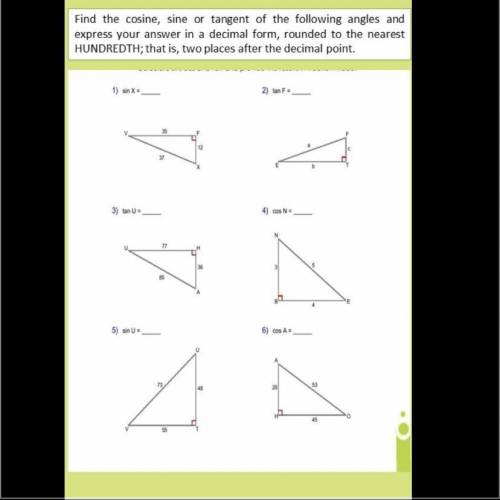 Find the cosine,sine,or tangent of the following angles and express your answers in decimal form, r
