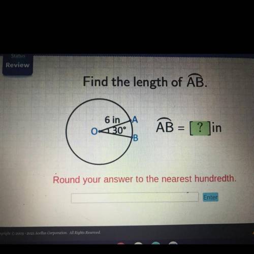 Review

Find the length of arc AB.
A
6 in
030°
B
AB = [ ? Jin
Round your answer to the nearest hun