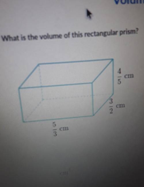 What is the volume of this rectangular prism? 5/3cm 3/2cm 4/5cm​