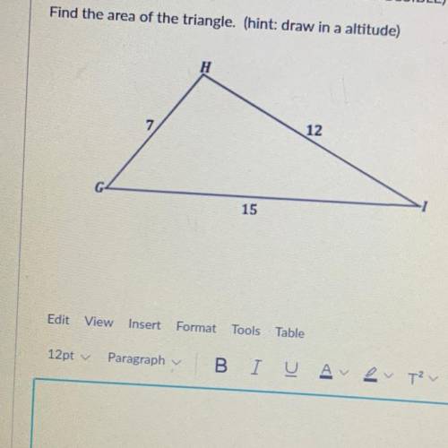 Find the area of the triangle. (hint: draw in a altitude)