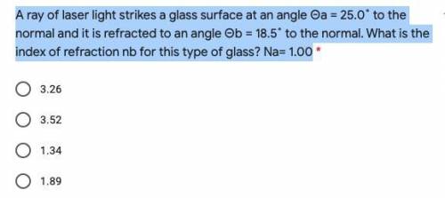 A ray of laser light strikes a glass surface at an angle Θa = 25.0˚ to the normal and it is refract