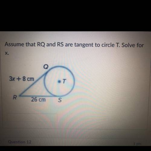 Assume that RQ and RS are tangent to circle T, solve for x