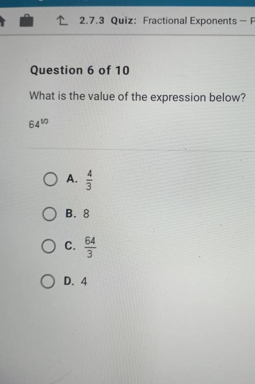 What is the value of the expression below? 64^1/3​