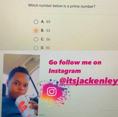 Which number below is a prime number?
 53
Social media: Itsjackenley
