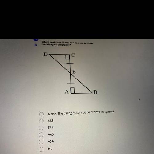 Which postulate, if any, can be used to prove the triangles congruent.