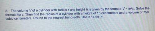 PLS HELP QUICK!!

The volume V of a cylinder with radius r and height h is given by the formula V