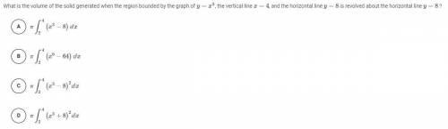 What is the volume of the solid generated when the region bounded by the graph of... (HELP WILL VOT
