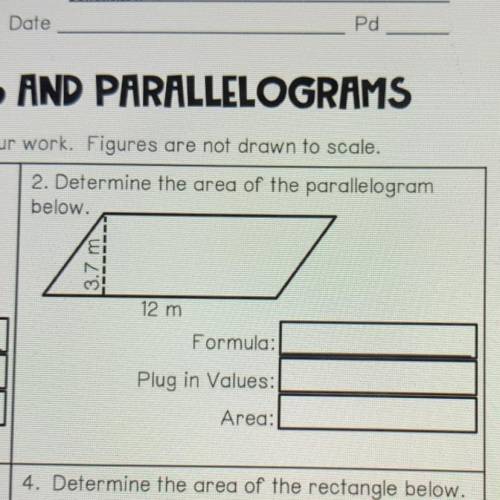 *NO LINKS PLEASE*

Determine the area of the parallelogram
below.
W 218
12 m
Formula:
Plug in Valu