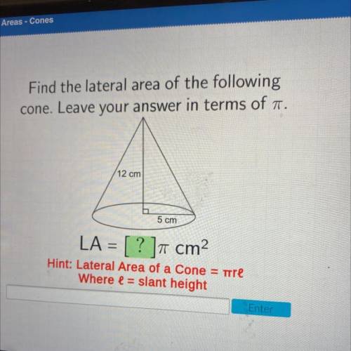 Find the lateral area of the following cone in terms of pi.