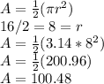 A=\frac{1}{2}(\pi r^2) \\16/2=8=r\\A=\frac{1}{2}(3.14*8^2)\\A= \frac{1}{2}( 200.96)\\A=100.48