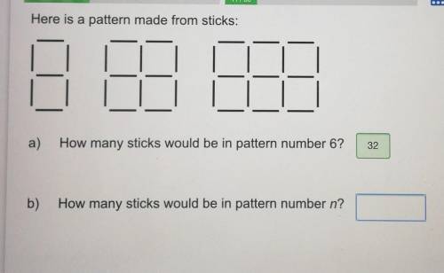 Here is a pattern made from sticks:

a)How many sticks would be in pattern number 6?b)How many sti