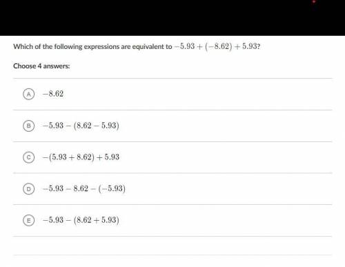 Which of the following expressions are equivalent to −5.93+(−8.62)+5.93?